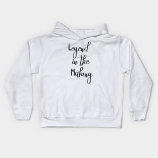 Legend in the Making Kids Hoodie